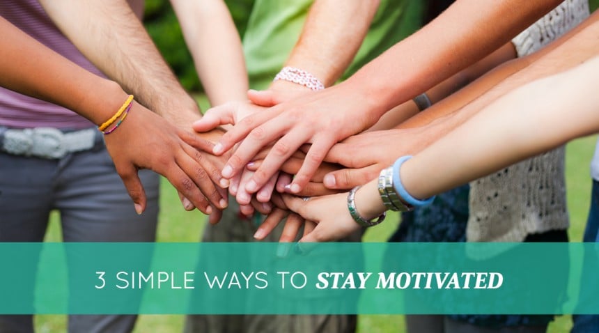 How to Stay Motivated [3 Simple Ideas]