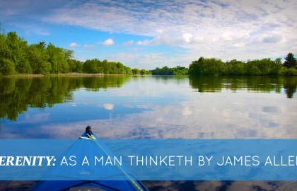Serenity: As A Man Thinketh by James Allen