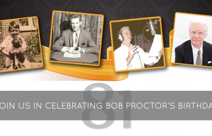Join us in celebrating Bob Proctor’s Birthday