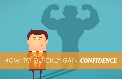 How to Quickly Gain Confidence