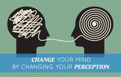 Change Your Mind by Changing Your Perception