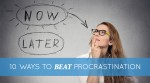 10 Ways to Beat Procrastination