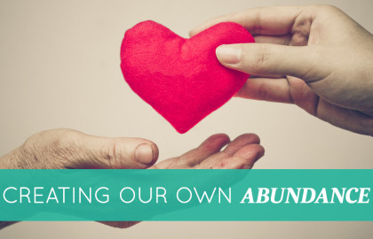 Creating Our Own Abundance