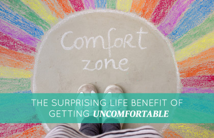 The Surprising Life Benefit of Getting Uncomfortable