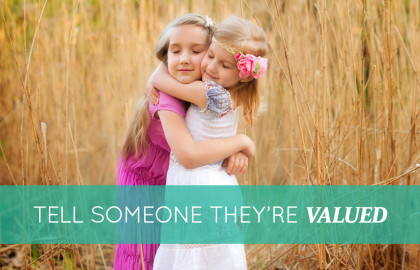 Tell Someone They’re Valued