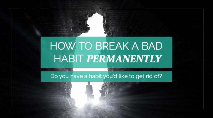 How-to-Break-a-Bad-Habit-Permanently