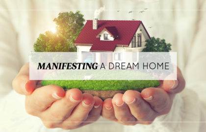 Manifesting a Dream Home