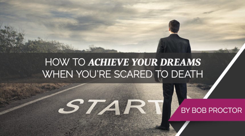 How-to-Achieve-Your-Dreams-When-You’re-Scared-to-Death