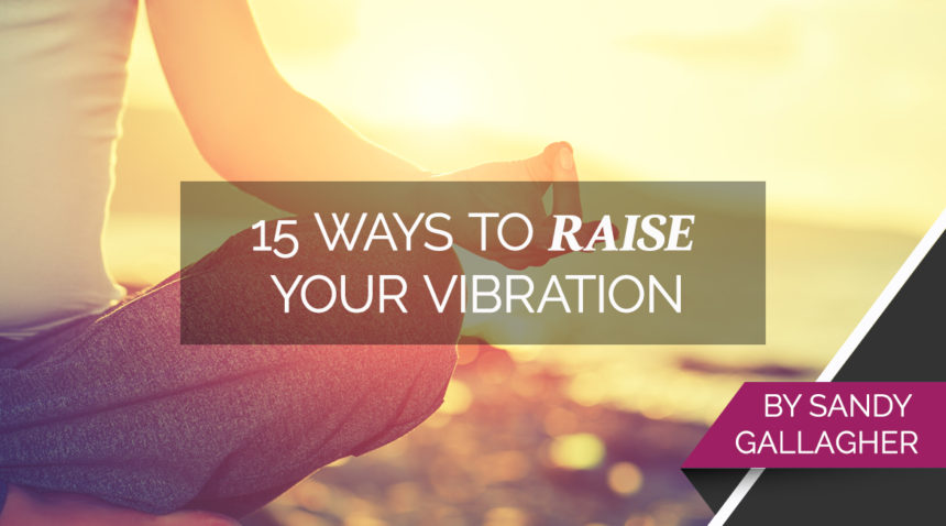 15-ways-to-raise-your-vibration