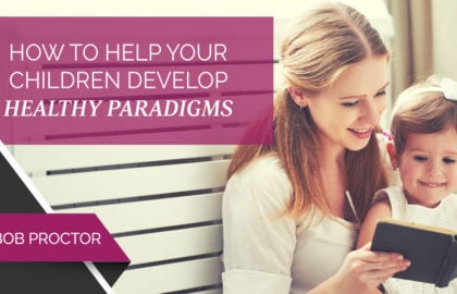 How to Help Your Children Develop Healthy Paradigms