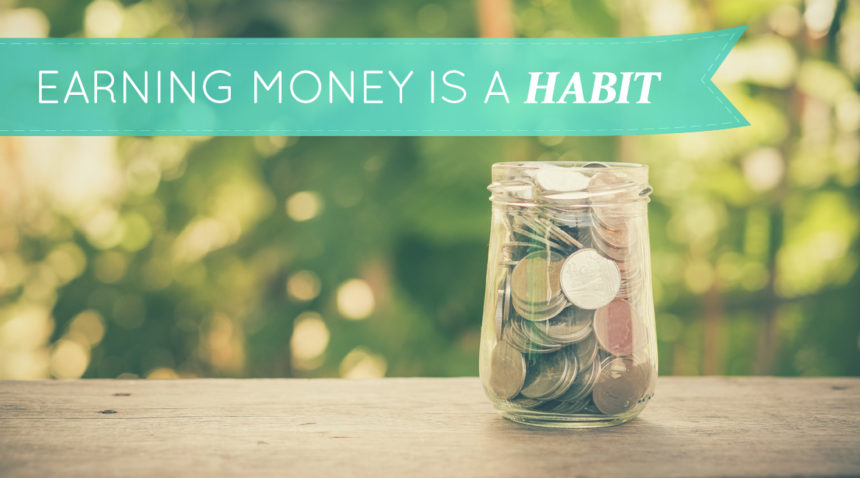 earning-money-is-a-habit