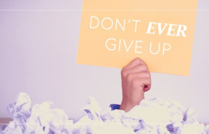 Don’t Ever Give Up
