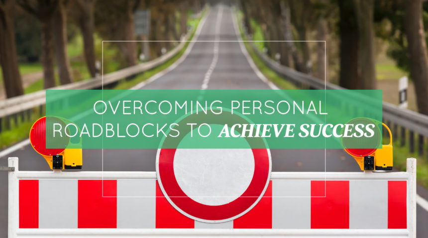 overcoming-personal-roadblocks-to-achieve-success