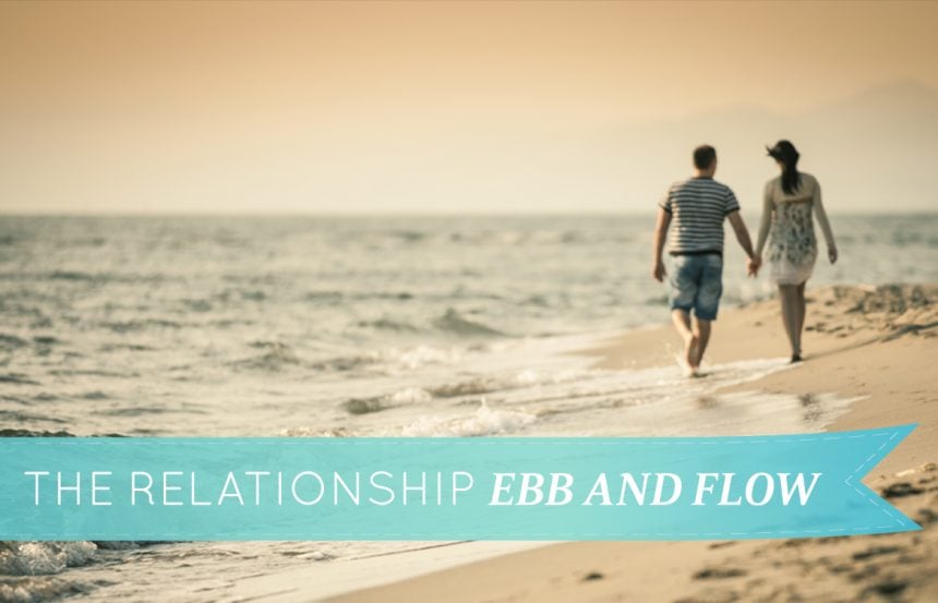 The Relationship Ebb and Flow