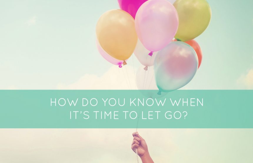 How-Do-You-Know-When-Its-Time-To-Let-Go