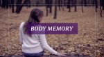 Body Memory
