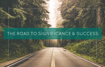 The Road to Significance & Success