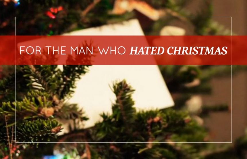 For The Man Who Hated Christmas