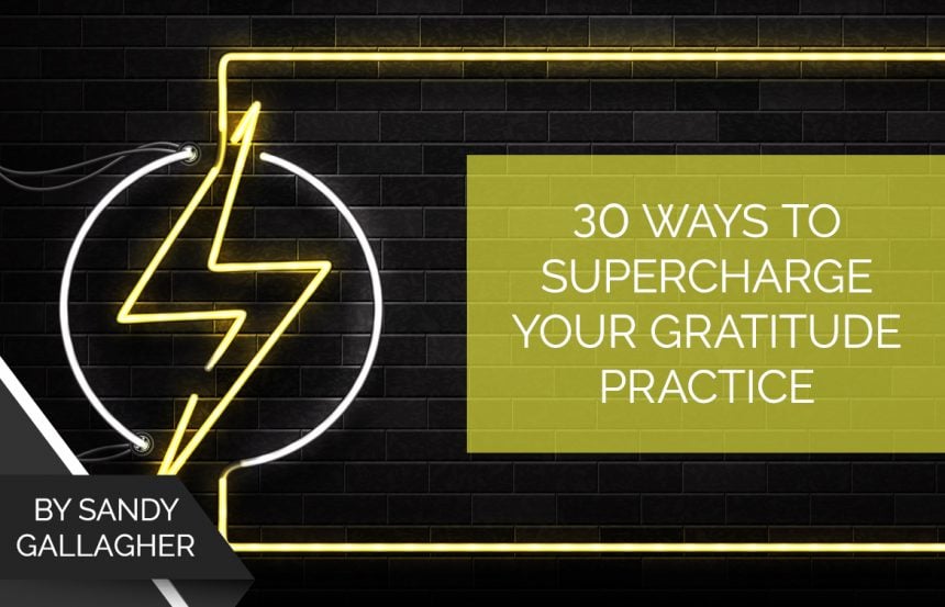 30-ways-to-supercharge-your-gratitude-practice