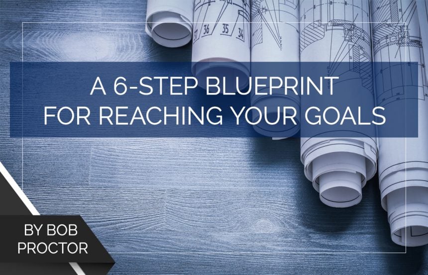a-6-step-blueprint-for-reaching-your-goals