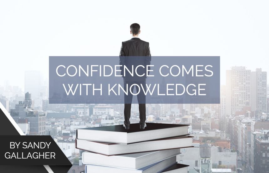 Confidence Comes With Knowledge