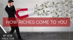 How Riches Come to You