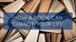 How a Book Can Change Your Life