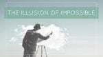 The Illusion of Impossible