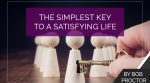 The Simplest Key to a Satisfying Life