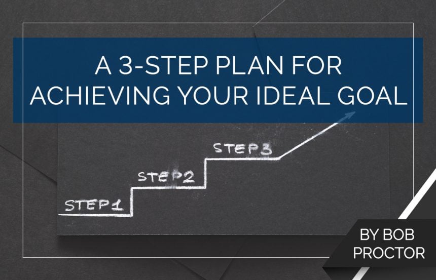 a-3-step-plan-for-achieving-your-ideal-goal