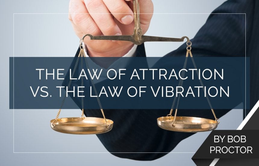The Law Of Attraction vs. The Law Of Vibration