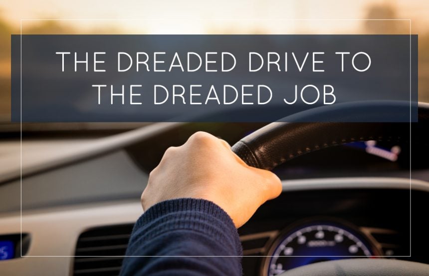 the-dreaded-drive-to-the-dreaded-job