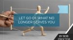 Let Go of What No Longer Serves You