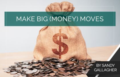 Make Big (Money) Moves