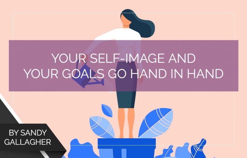 your-self-image-and-your-goals-go-hand-in-hand