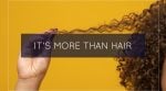 It’s More Than Hair