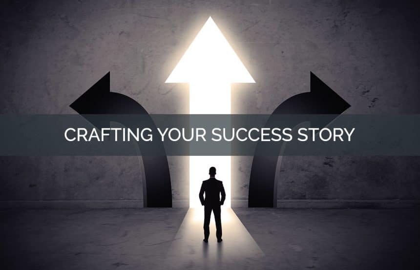 Crafting Your Success Story: A No-Nonsense Guide for the Busy Professional